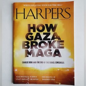 Harpers Magazine January, 2026 - How Gaza Broke MAGA Charlie Kirk Israel